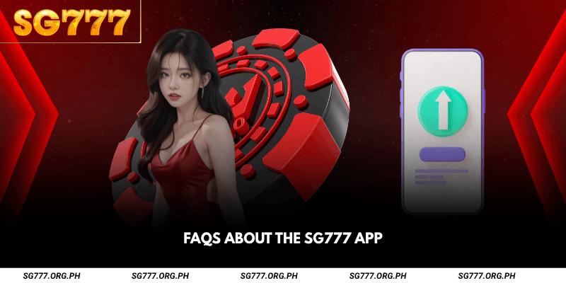 FAQs About the SG777 App