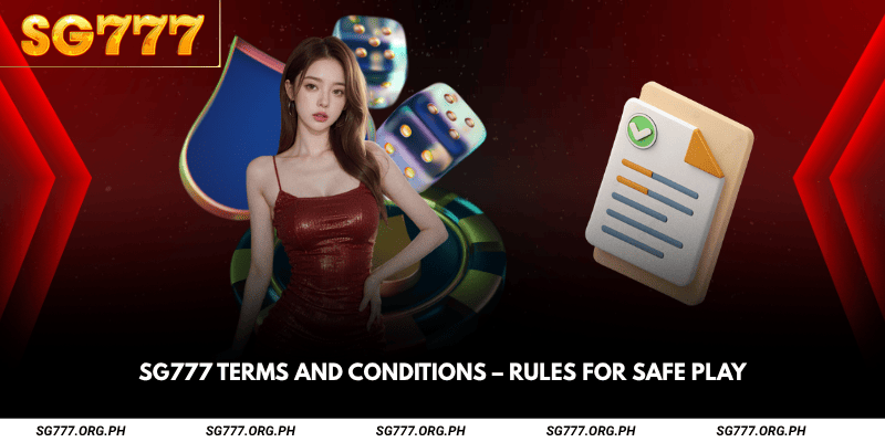 SG777 Terms and Conditions – Rules for Safe Play 1 SG777 Terms and Conditions Rules for Safe Play