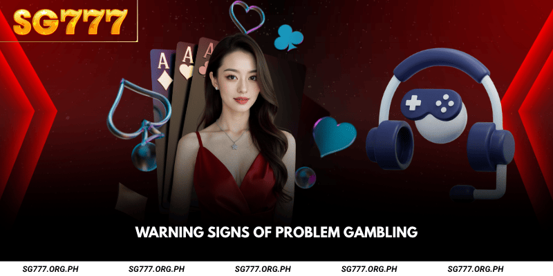 Warning Signs of Problem Gambling
